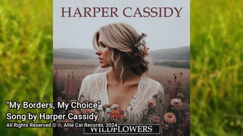 "My Borders My Choice" • Harper Cassidy