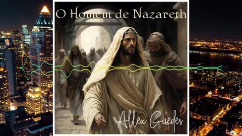 O Homem de Nazareth - Allex Guedes