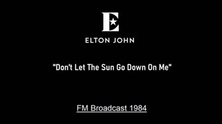 Elton John - Don't Let The Sun Go Down On Me (Live in Worcester, Massachusetts 1984) FM Broadcast