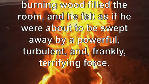The sulphurous smell of burning wood filled the room, and he felt as if he were about to be swe...
