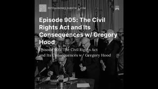 Episode 905: The Civil Rights Act and Its Consequences w/ Gregory Hood