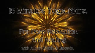 Yoga Nidra 15 minutes of Deep Relaxation and Healing