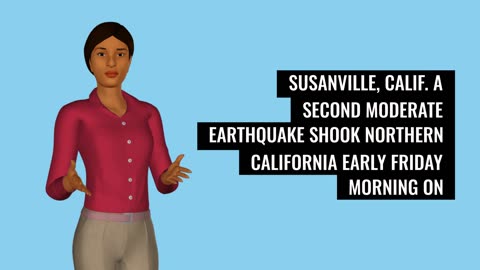 SUSANVILLE, Calif. -- A second moderate earthquake shook Northern California.