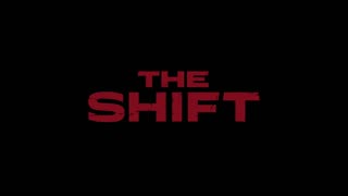 WATCH | THE SHIFT