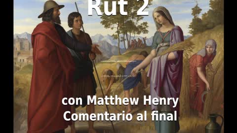 📖🕯 Santa Biblia - Rut 2 con Matthew Henry Comentario al final.