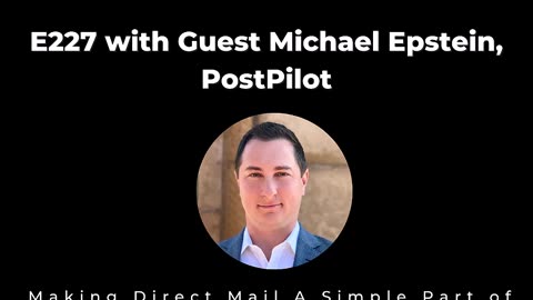 E227: Making Direct Mail An Easy Part of the eCommerce Martech Workflow - Michael Epstein, PostPilot