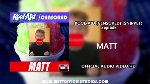 [E] MATT | Kool-Aid (Censored) (Snippet) | [OFFICIAL AUDIO]