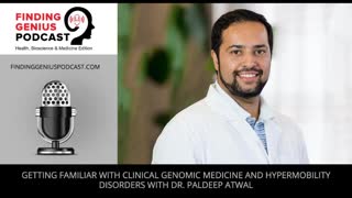 Clinical Genomic Medicine And Hypermobility Disorders With Dr. Paldeep Atwal