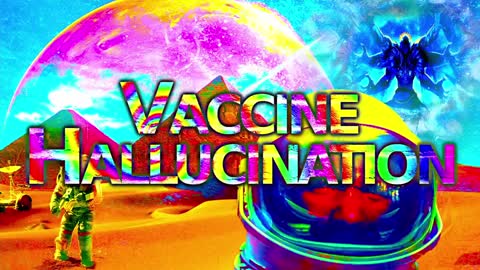 MANY HALLUCINATIONS & PSYCHOSIS AFTER C19 SHOTS: VACCINE ADVERSE EVENT REPORTING SYSTEM (VAERS)