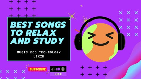 BEST SONGS TO RELAX AND STUDY