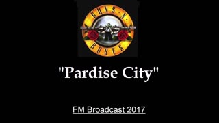 Guns N' Roses - Paradise City (Live in New York City 2017) FM Broadcast