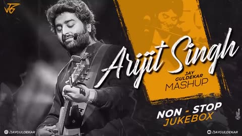 Arijit Singh Mashup | Non-Stop JukeBox | Jay Guldekar