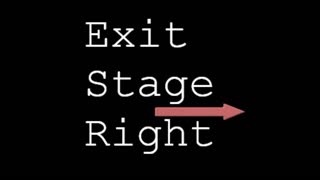 Exit Stage Right