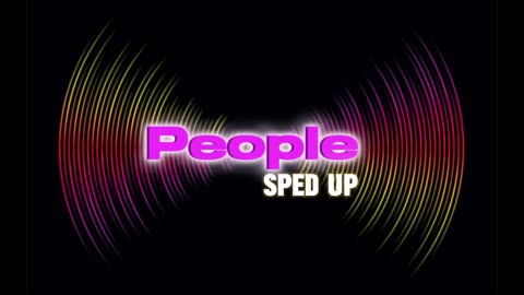 People (Sped UP)