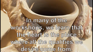 In many of the workshops, we learn that the heart is the place where all the qualities we desir...