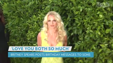 Britney Spears Sends Happy Birthday Message to Sons amid Estrangement PEOPLE