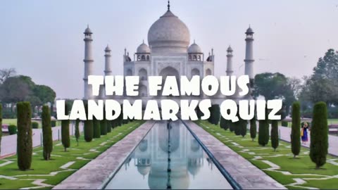 Guess the Famous Landmarks Quiz