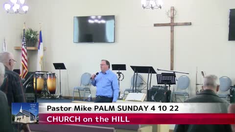 PALM SUNDAY, JESUS PARADE from Church on the Hill Pastor Mike