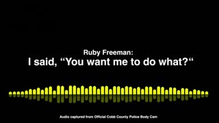 Ruby Freeman "Body Cam Audio" Posted by Pres. Trump on TruthSocial 1/3/23