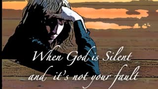 When God is Silent and It's Not Your Fault