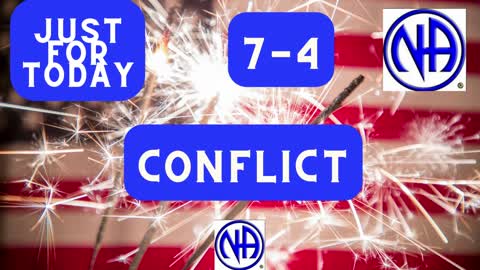 Conflict - 7-4 #jftguy #jft "Just for Today N A" Daily Meditation "