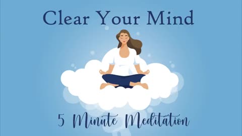 5-minute meditation to clear your mind