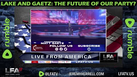 LFA TV CLIP: LAKE & GAETZ ARE THE FUTURE OF THE NEW GNP!