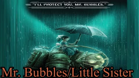 Bioshock OST - Mr. Bubbles/Little Sister