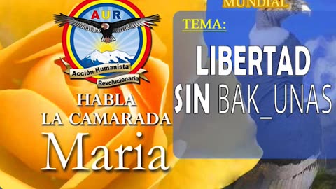 04-03-2023 LIBERTAD SIN 💉💉💉 -- MENSAJE DE LA CAMARADA HUMANISTA MARIA