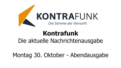 Kontrafunk - Die Aktuelle Nachrichtenausgabe - Montag 30.10.2023 - Abendausgabe