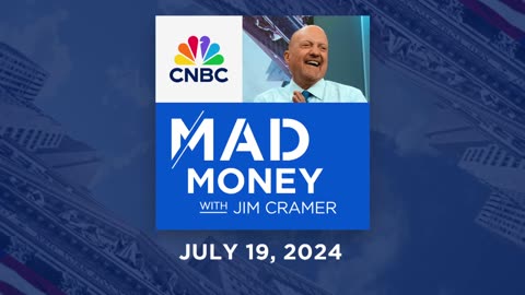 Mad Money - 07/19/24 | Audio Only