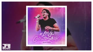 NATTAN - LANÇAMENTO CD - LOVE GOSTOSINHO