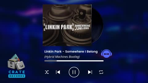 Linkin Park - Somewhere I Belong (Hybrid Machines Bootleg) | Crate Records