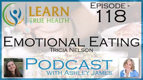 Emotional Eating - Tricia Nelson & Ashley James - #118