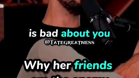 Andrew Tate Why Her Friends Are the Enemy