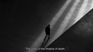 The valley of the shadow of death