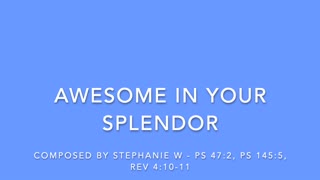 AWESOME IN YOUR SPLENDOR - COMPOSED BY STEPHANIE W. [SONGS OF WORSHIP II COLLECTION]