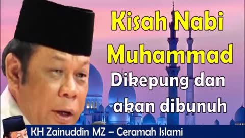 Ceramah KH Zainuddin MZ Kisah Nabi Muhammad SAW