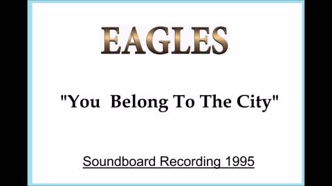 Eagles - You Belong To The City (Live in Christchurch, New Zealand 1995) Soundboard