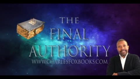 The Final Authority Podcast Trailer with Dr. Charles R. Fox