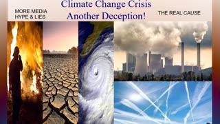 Climate Change Crisis/Another Deception!