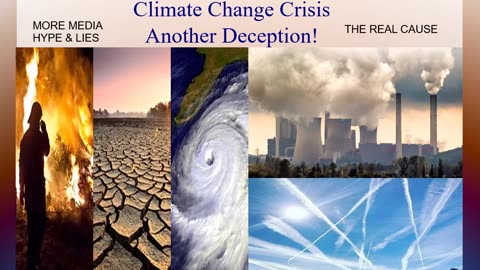 Climate Change Crisis/Another Deception!