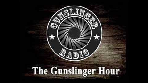 The Gunslinger Hour Radio Show LIVE 01-07-2024