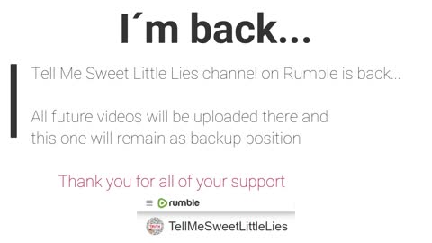 "Tell Me Sweet Little Lies" channel is back...