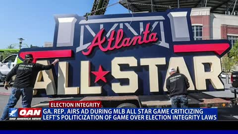 Ga. Rep. airs ad during MLB All-Star Game criticizing left’s politicization of game