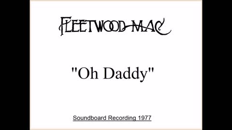 Fleetwood Mac - Oh Daddy (Live in Oklahoma City 1977) Soundboard