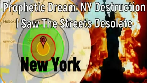 Prophetic Dream: New York Destruction and Nuke Attacks