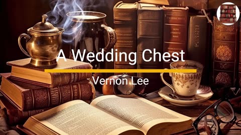 A Wedding Chest - Vernon Lee
