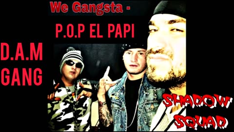 Gangsta - P.O.P EL PAPI x Shadow Squad