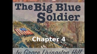 📖🕯 Christian Fiction: The Big Blue Soldier by Grace Livingston Hill (1865 - 1947) - Chapter 4